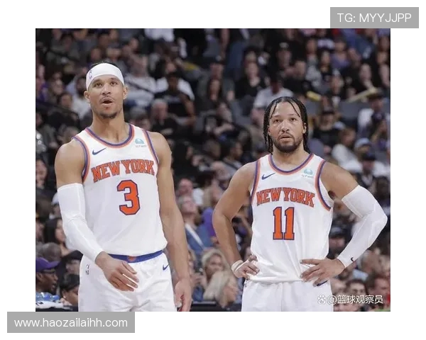 尼克斯黑马之谜：布伦森与OG组合为何成为联盟净效率之王